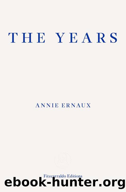 The Years â WINNER OF THE 2022 NOBEL PRIZE IN LITERATURE by Annie Ernaux