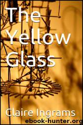 The Yellow Glass by Claire Ingrams