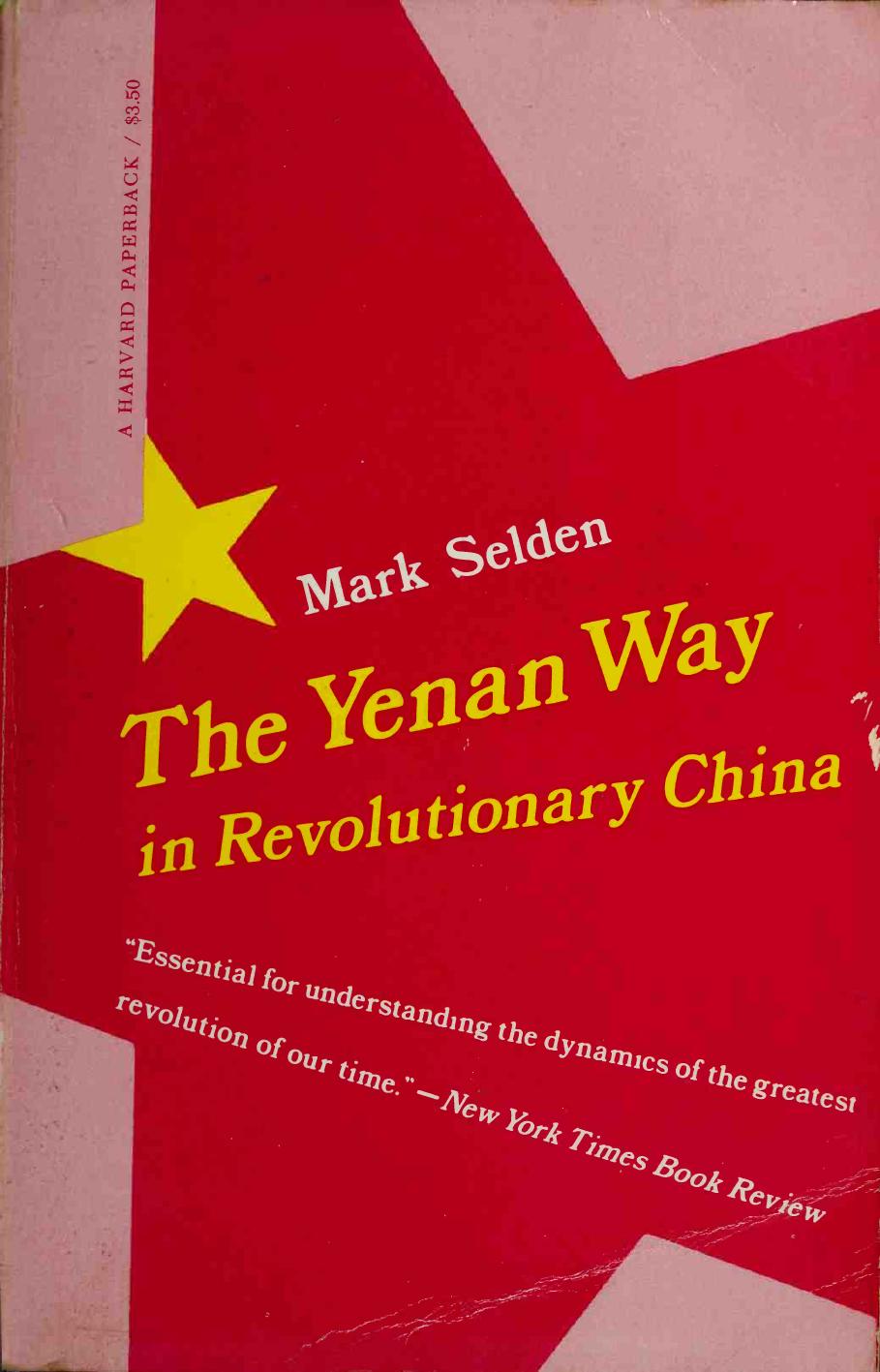 The Yenan Way in Revolutionary China by Mark Selden