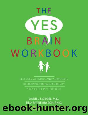 The Yes Brain Workbook by Siegel Daniel J.;Payne Bryson Tina; & Tina Payne Bryson