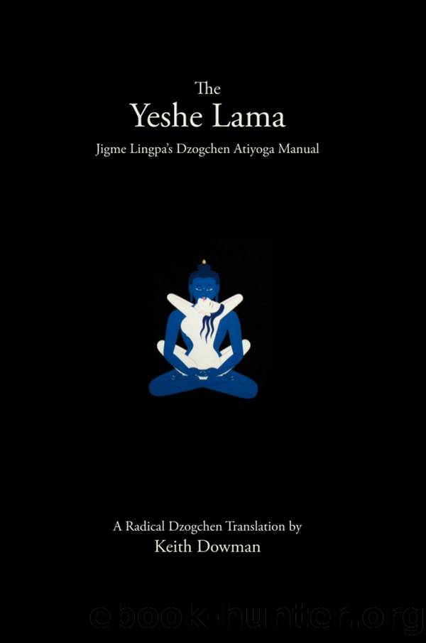 The Yeshe Lama: Jigme Lingpa's Dzogchen Atiyoga Manual by Keith Dowman