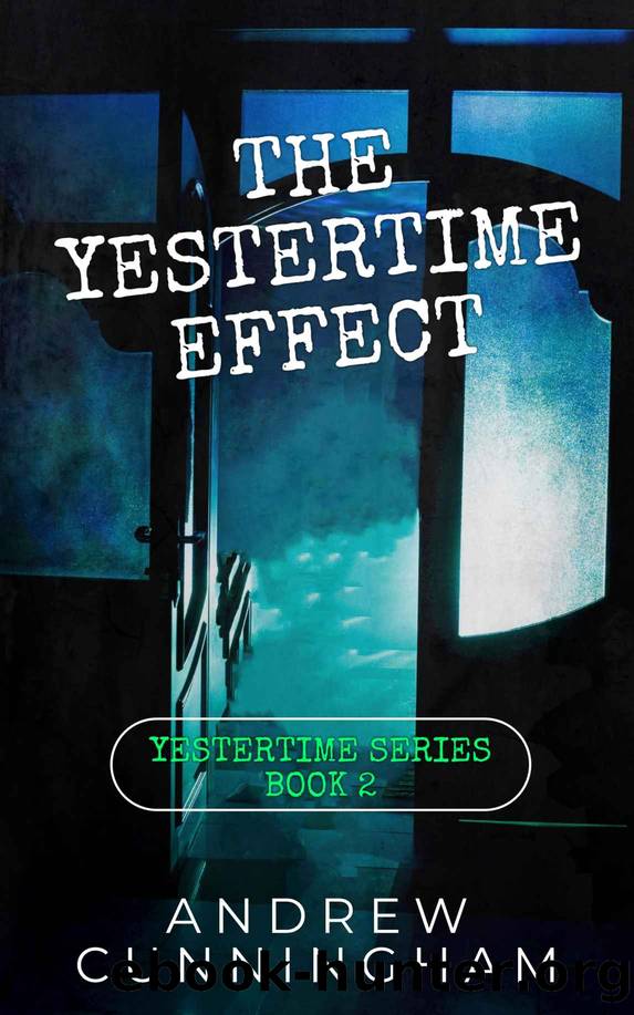 The Yestertime Effect: A Novel of Time Travel (Yestertime Series Book 2) by Andrew Cunningham