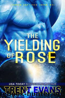 The Yielding of Rose (Terran Captives Book 2) by Trent Evans