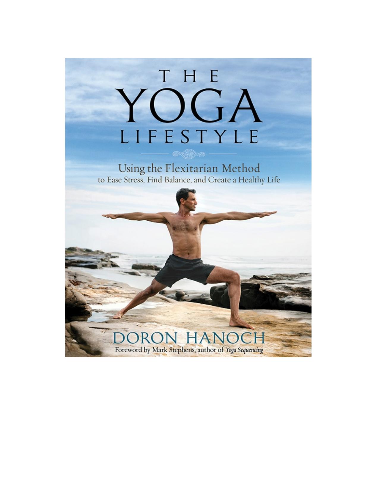 The Yoga Lifestyle: Using the Flexitarian Method to Ease Stress, Find Balance, and Create a Healthy Life by Unknow
