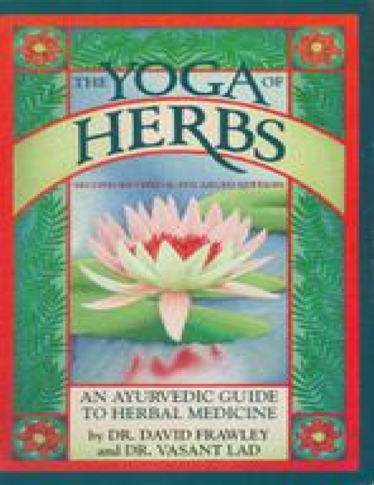 The Yoga Of Herbs by Lad Frawley & VASANT LAD