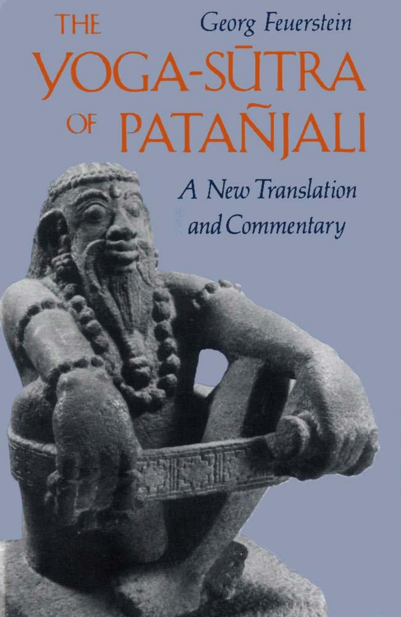 The Yoga Sutra of Patanjali by Georg Feuerstein