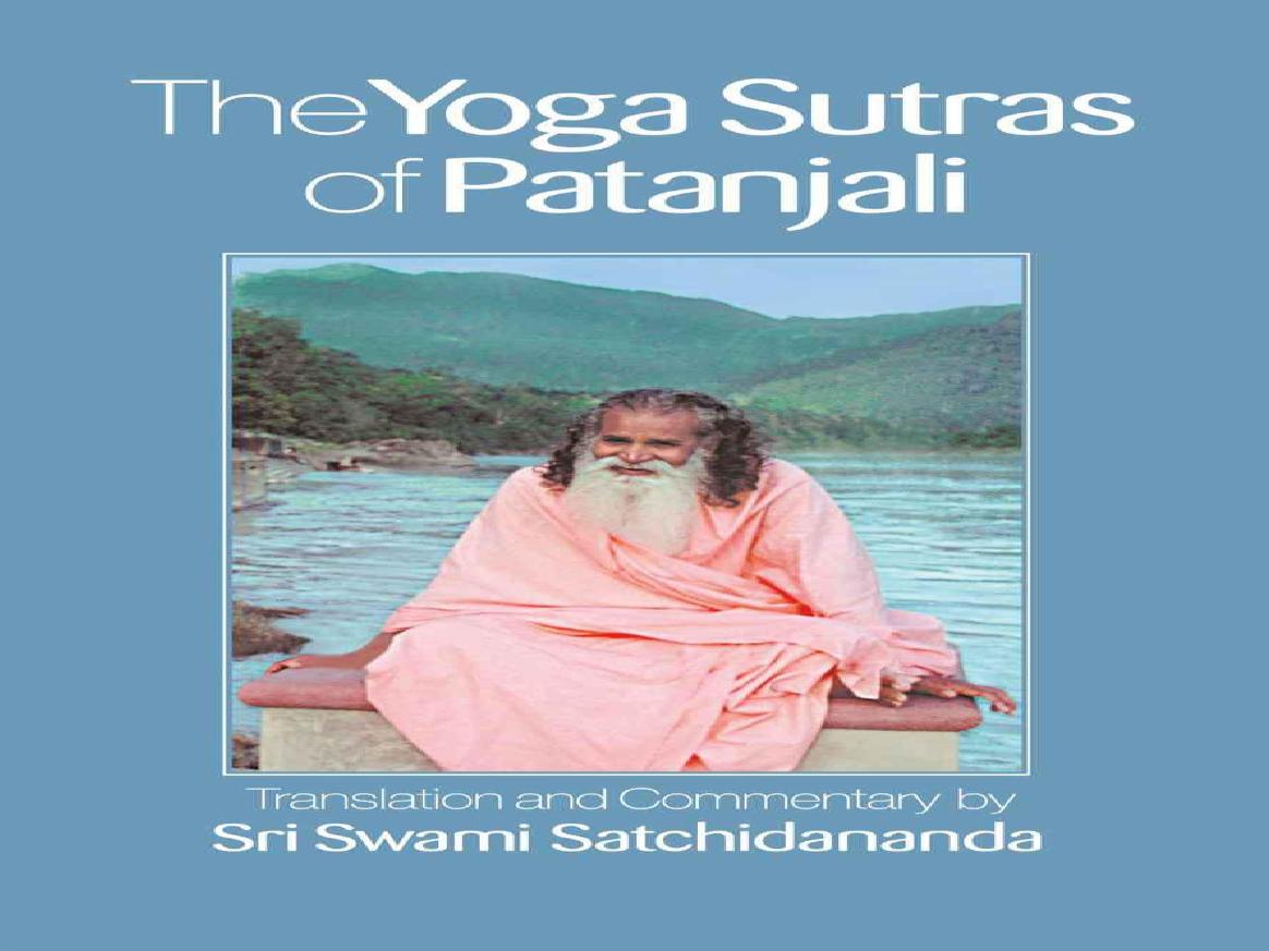 The Yoga Sutras of Patanjali: Commentary on the Raja Yoga Sutras by Sri Swami Satchidananda by Swami Satchidananda