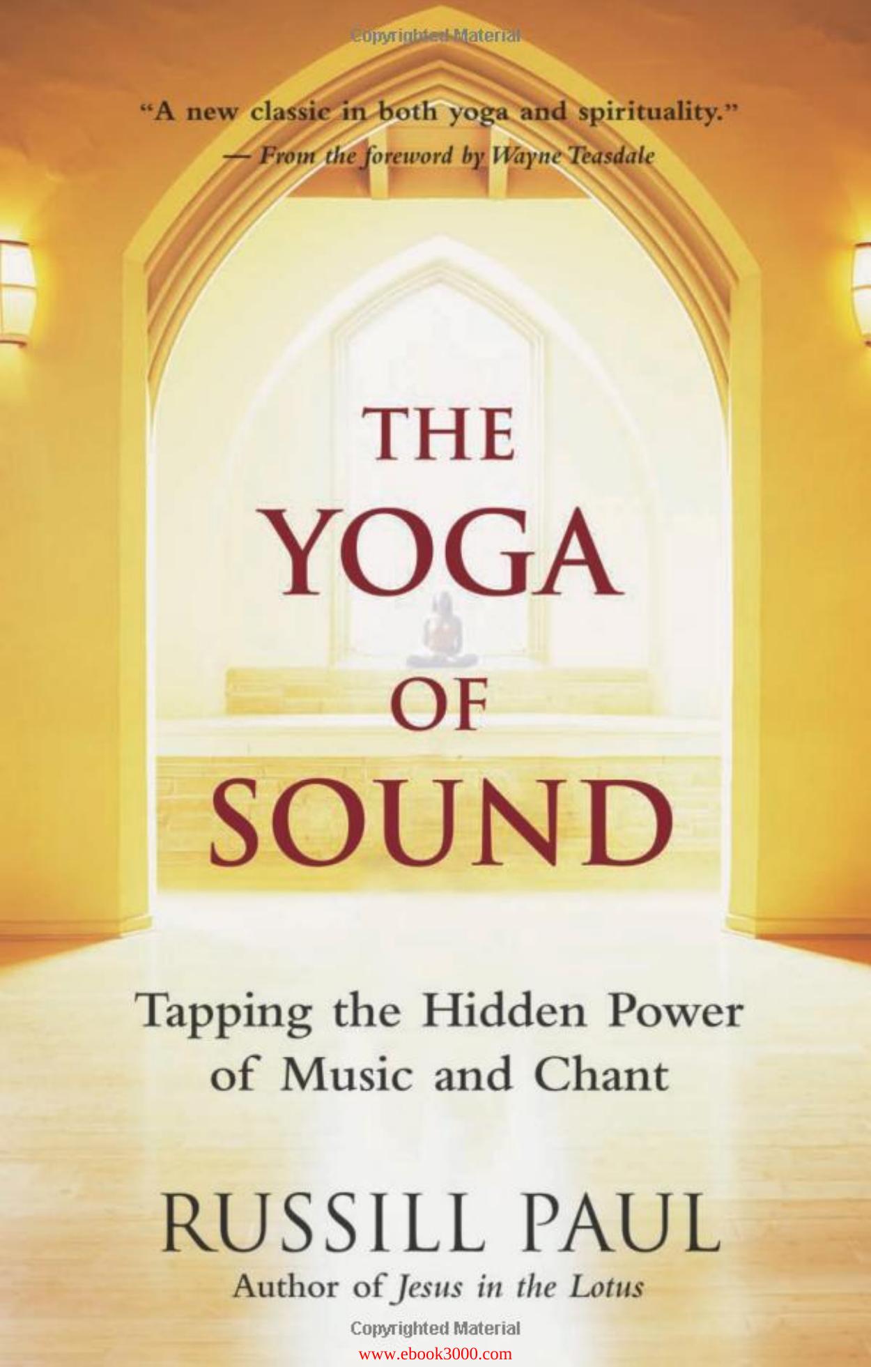 The Yoga of Sound: Healing and Enlightenment Through the Sacred Practice of Mantra by Unknow