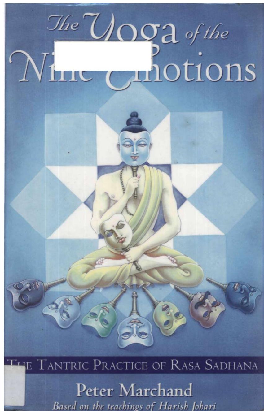 The Yoga of the Nine Emotions: The Tantric Practice of Rasa Sadhana by Peter Marchand