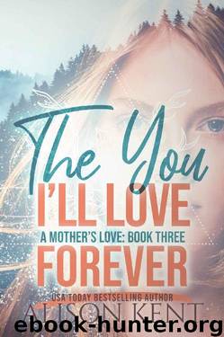 The You I'll Love Forever by Alison Kent