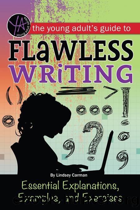 The Young Adult's Guide to Flawless Writing by Carman Lindsey;Atlantic Publishing Group;