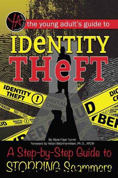 The Young Adult's Guide to Identity Theft: A Step-by-Step Guide to Stopping Scammers by Myra Faye Turner