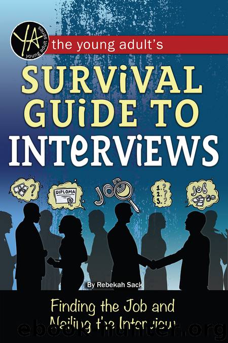 The Young Adult's Guide to Interviews by Rebekah Sack