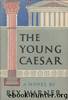 The Young Caesar by Rex Warner