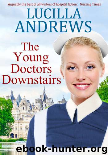 The Young Doctors Downstairs by Lucilla Andrews