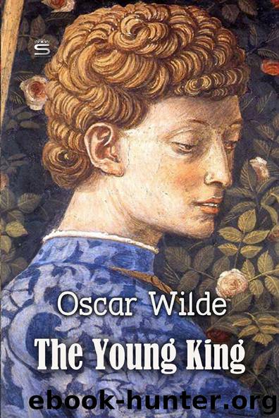 The Young King (Tales by Oscar Wilde) by Oscar Wilde