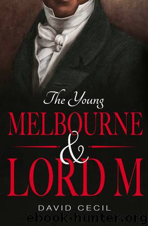 The Young Melbourne & Lord M by David Cecil