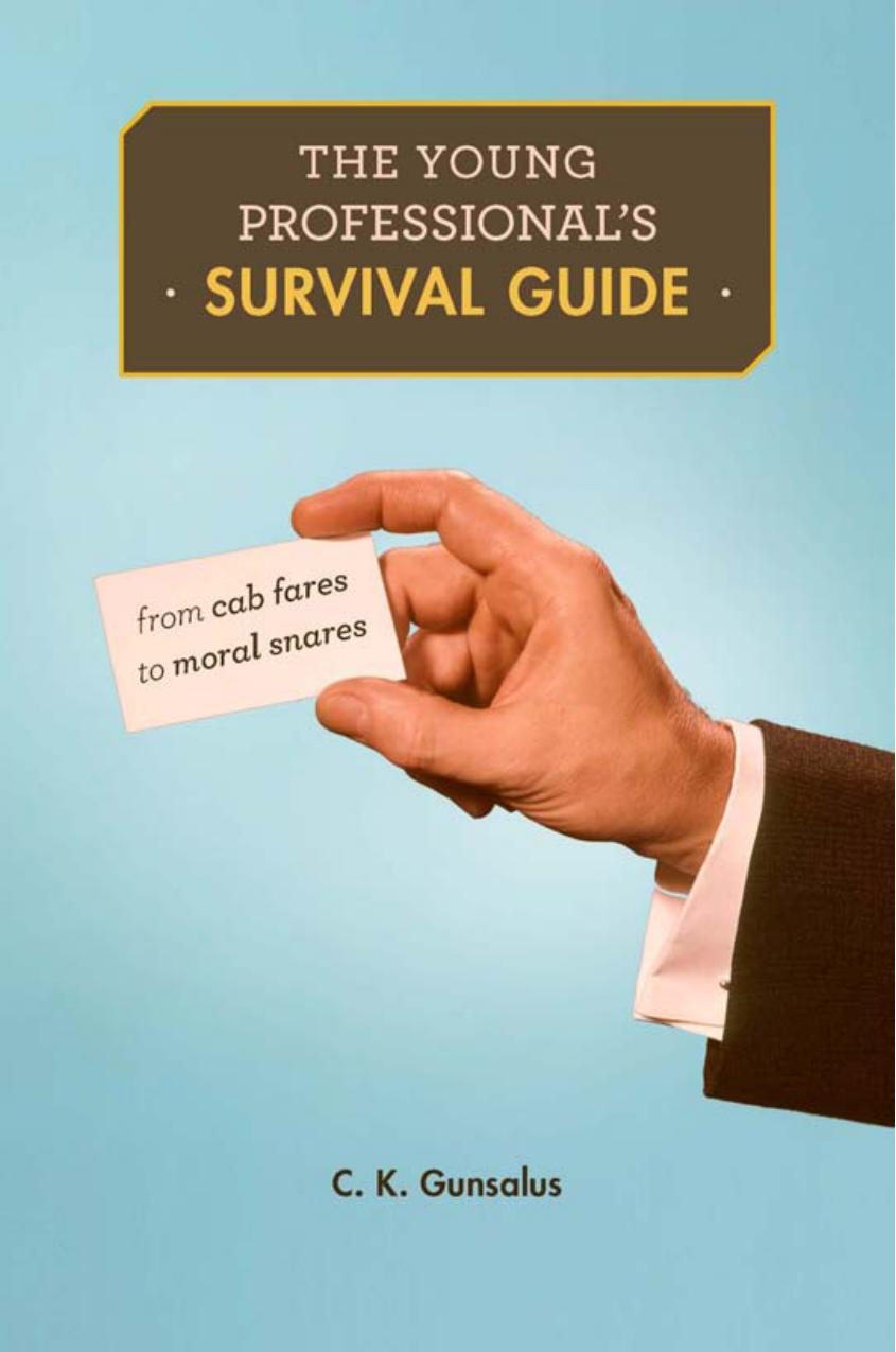 The Young Professional's Survival Guide by C. K. Gunsalus