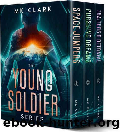 The Young Soldier Series: Books 1-3: A YA Military Sci-Fi Boxset by MK Clark