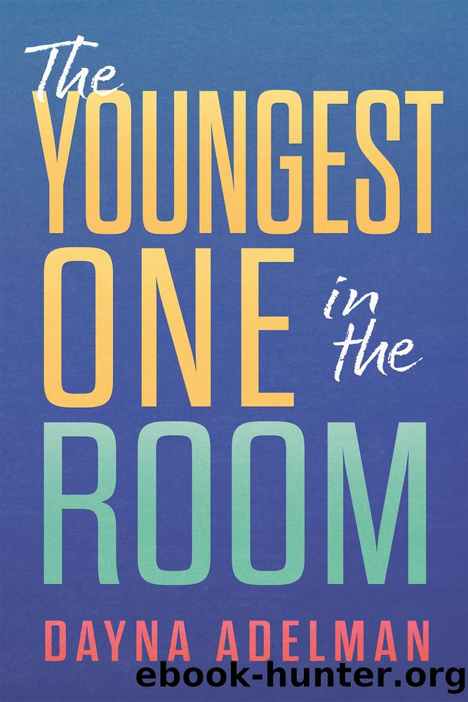 The Youngest One in the Room by Dayna Adelman