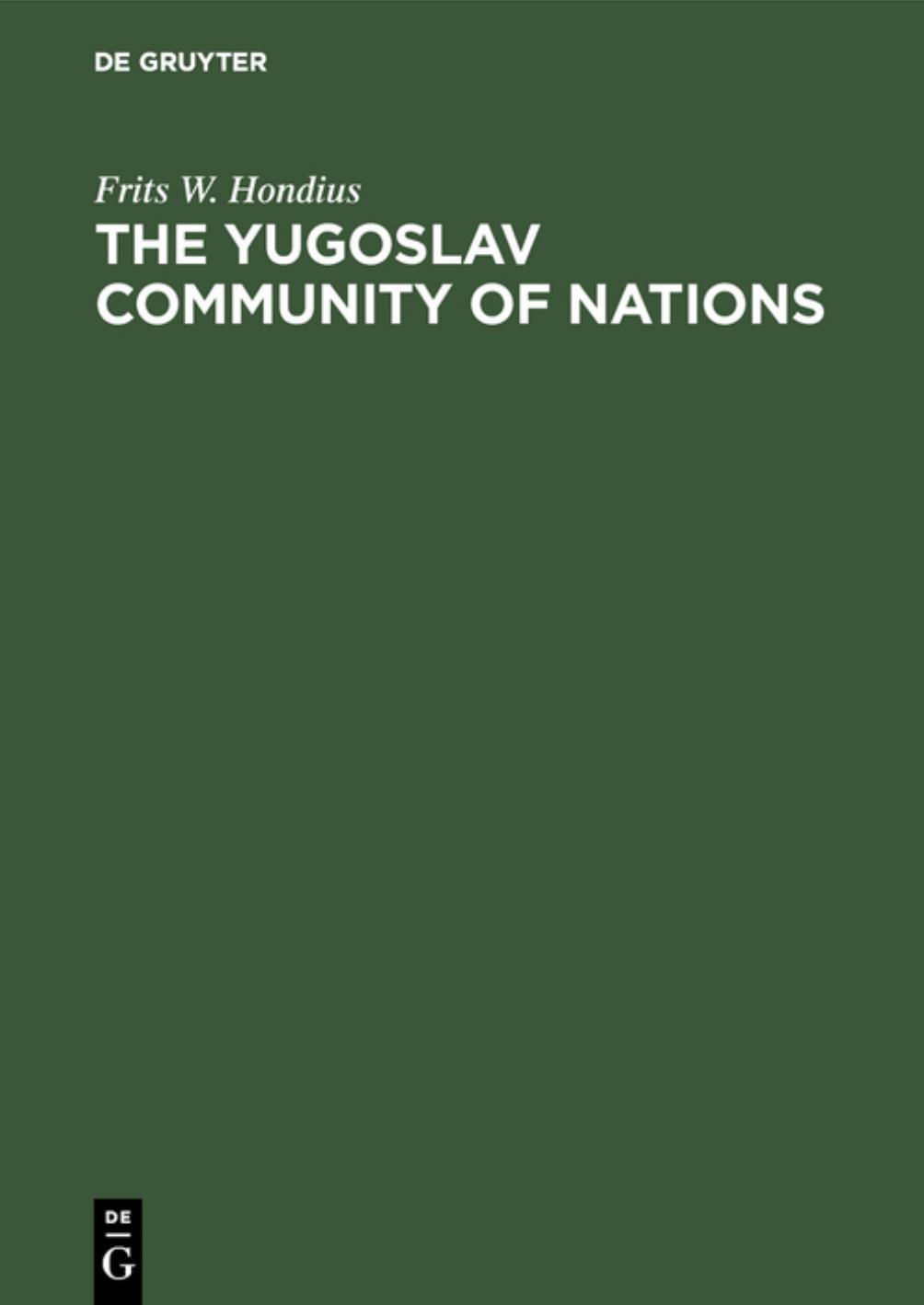 The Yugoslav Community of Nations by Frits W. Hondius