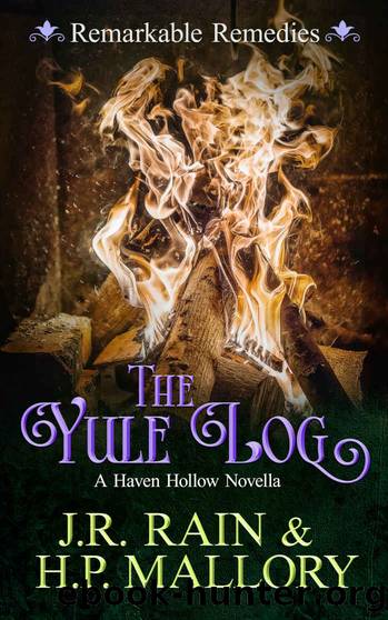The Yule Log (Remarkable Remedies #3) by J. R. Rain & H. P. Mallory