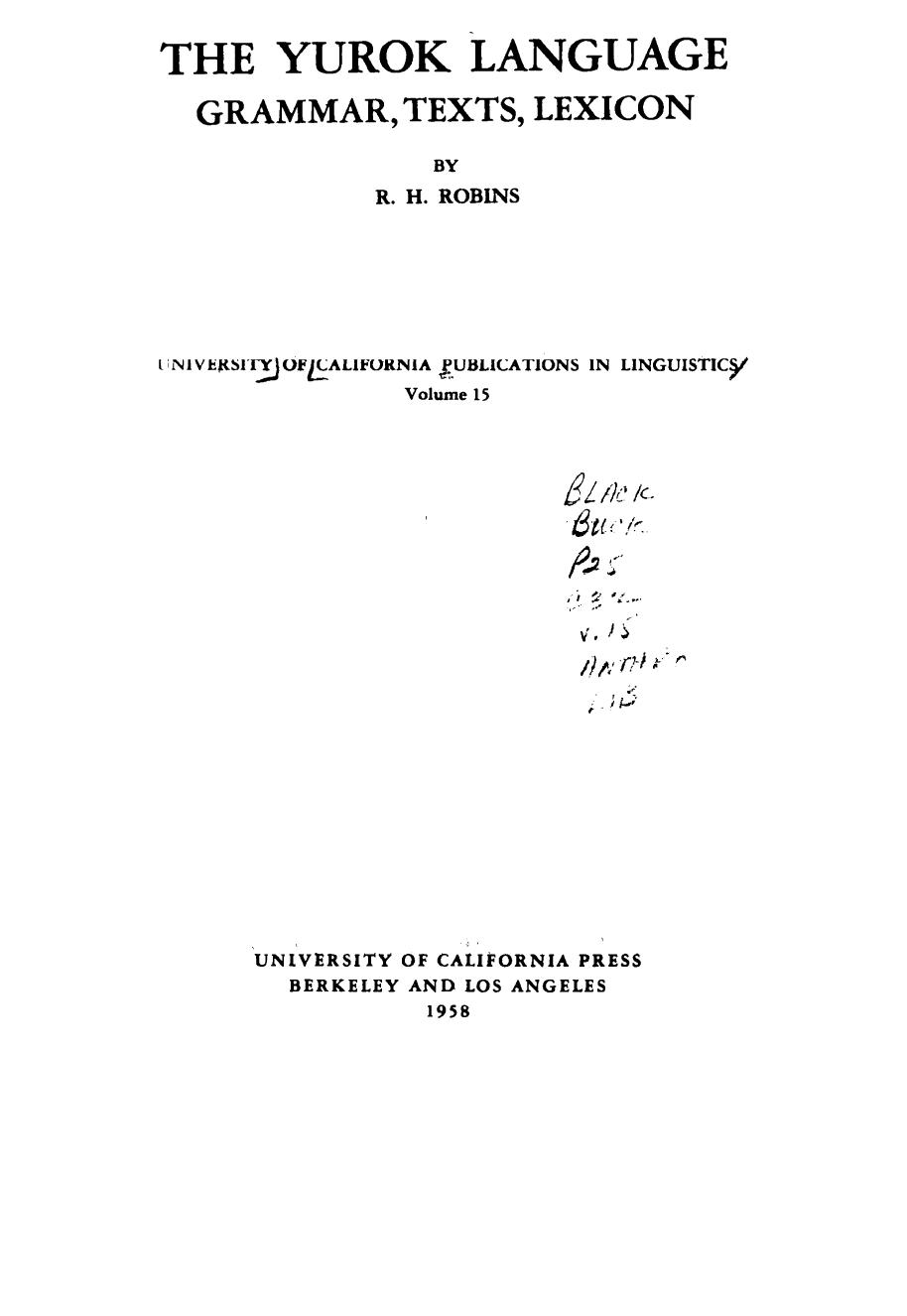 The Yurok Language: Grammar, Texts, Lexicon by R. H. Robins