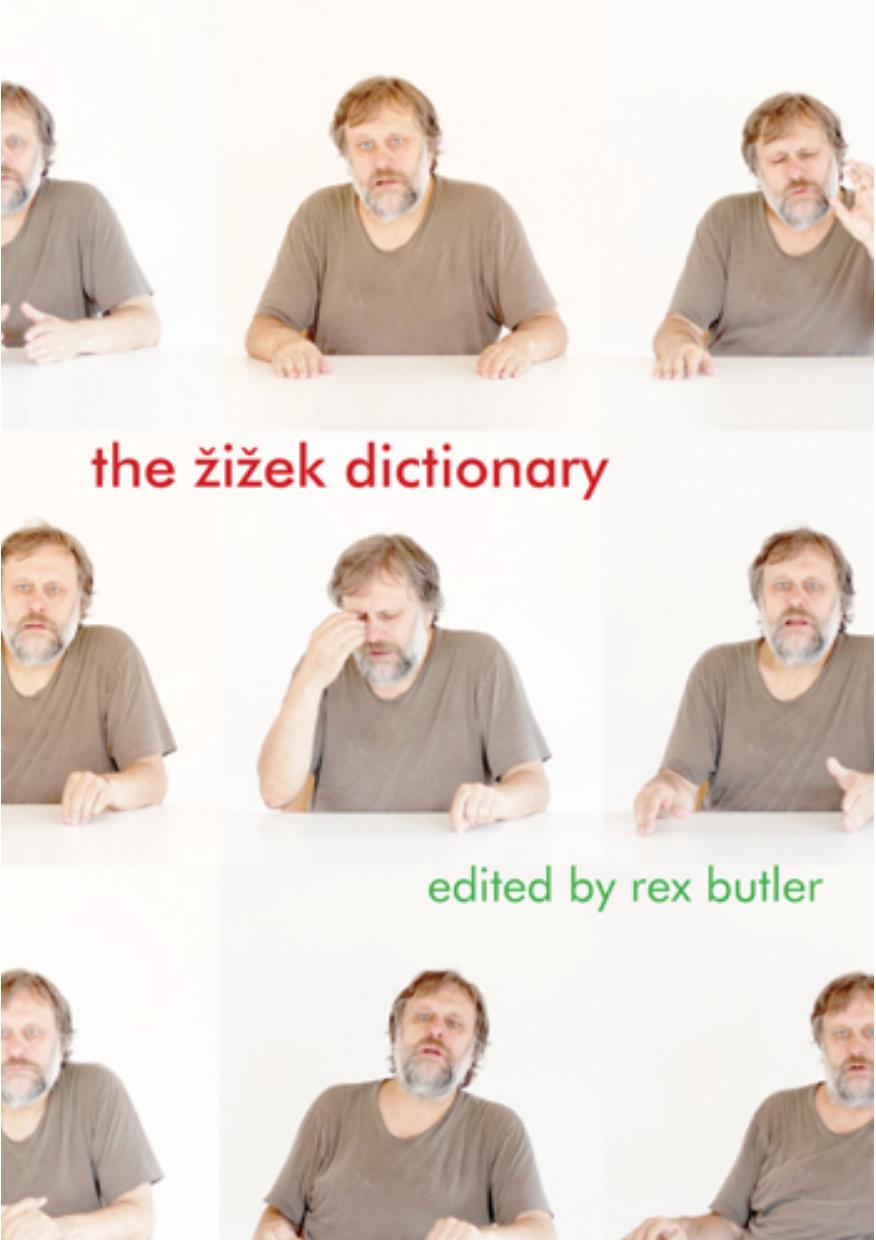 The ZÌizÌek dictionary by Butler Rex; Žižek Slavoj