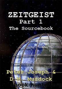 The ZEITGEIST Sourcebook, Part 1: The Greatest Story Ever Told by Acharya S & D.M. Murdock & Peter Joseph