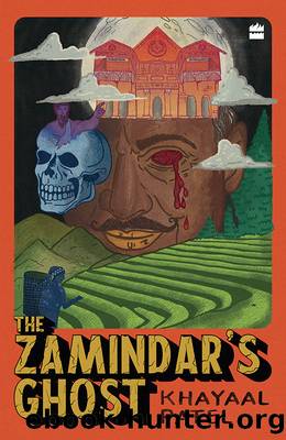 The Zamindar's Ghost by Khayaal Patel
