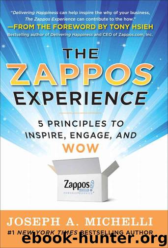 The Zappos Experience: 5 Principles to Inspire, Engage, and WOW by Michelli Joseph