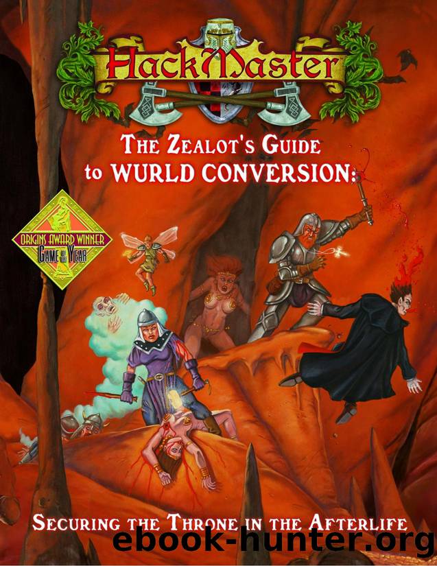 The Zealot's Guide to Wurld Conversion: Securing the Throne in the Afterlife by HackMaster D-Team