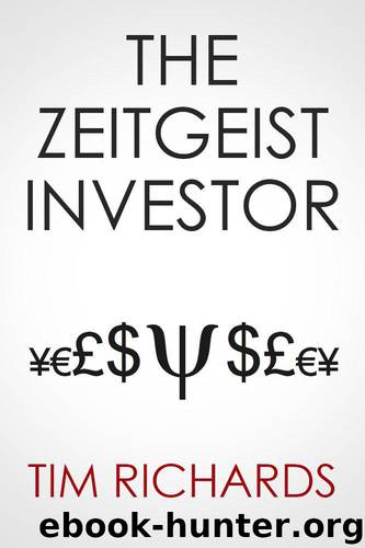 The Zeitgeist Investor: Unlocking The Mind of the Market by Richards Tim