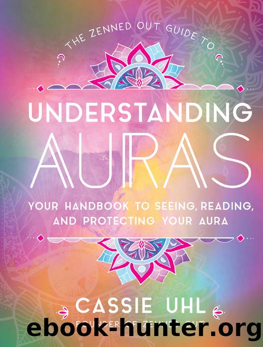 The Zenned Out Guide to Understanding Auras by Cassie Uhl