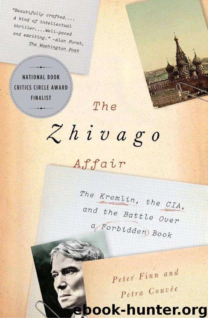 The Zhivago Affair: The Kremlin, the CIA, and the Battle Over a Forbidden Book by Peter Finn & Petra Couvée