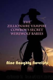 The Zillionaire Vampire Cowboy's Secret Werewolf Babies by unknow