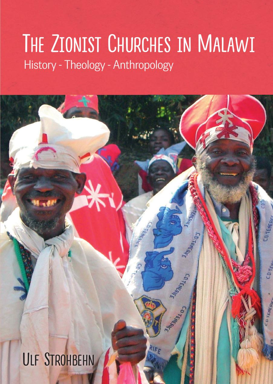 The Zionist Churches in Malawi: History - Theology - Anthropology by Ulf Strohbehn