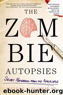 The Zombie Autopsies: Secret Notebooks from the Apocalypse by Steven C. Schlozman