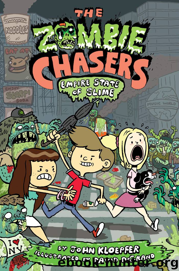 The Zombie Chasers #4: Empire State of Slime by John Kloepfer