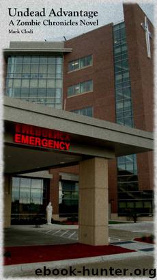 The Zombie Chro [99] - Undead Advantage, a Zombie Chronicles Novel by Mark Clodi