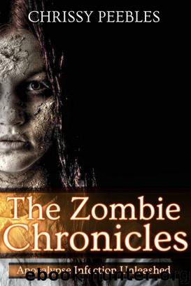 The Zombie Chronicles (Apocalypse Infection Unleashed Series) by Chrissy Peebles