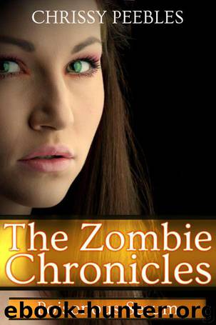 The Zombie Chronicles - Book 4 - Poisonous Serum (Apocalypse Infection Unleashed Series) by Peebles Chrissy