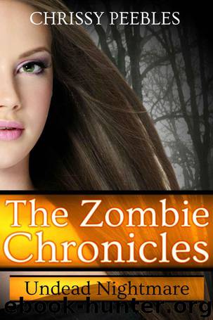 The Zombie Chronicles - Book 5 - Undead Nightmare (Apocalypse Infection Unleashed Series) by Peebles Chrissy