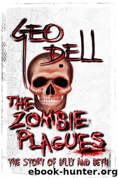 The Zombie Plagues: The Story Of Billy and Beth by Dell George