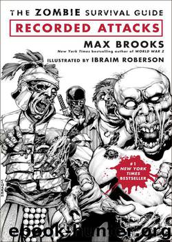 The Zombie Survival Guide: Recorded Attacks by Brooks Max & Roberson Ibraim
