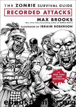 The Zombie Survival Guide: Recorded Attacks by Max Brooks & Ibraim Roberson