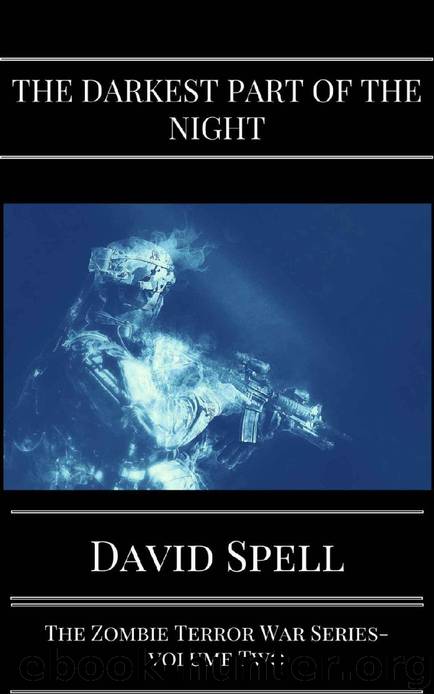 The Zombie Terror War Series (Vol. 2): The Darkest Part of the Night by Spell David