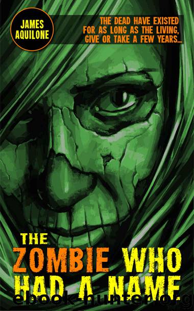 The Zombie Who Had a Name by James Aquilone
