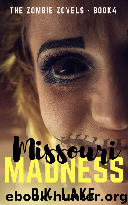 The Zombie Zovels (Book 4): Missouri Madness by Lake D.K