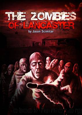 The Zombies of Lancaster by Jason Scimitar